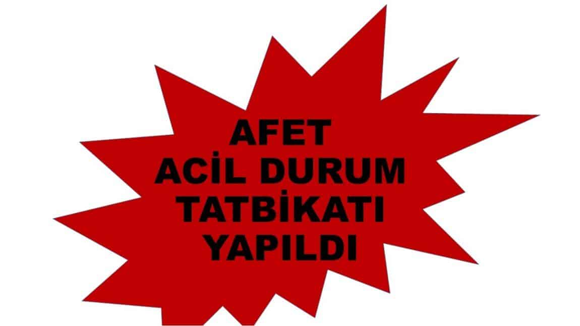 AFET ACİL DURUM TATBİKATI 